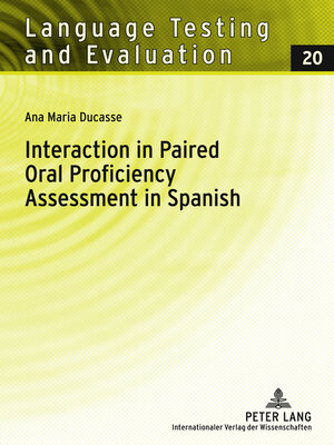cover image of Interaction in Paired Oral Proficiency Assessment in Spanish